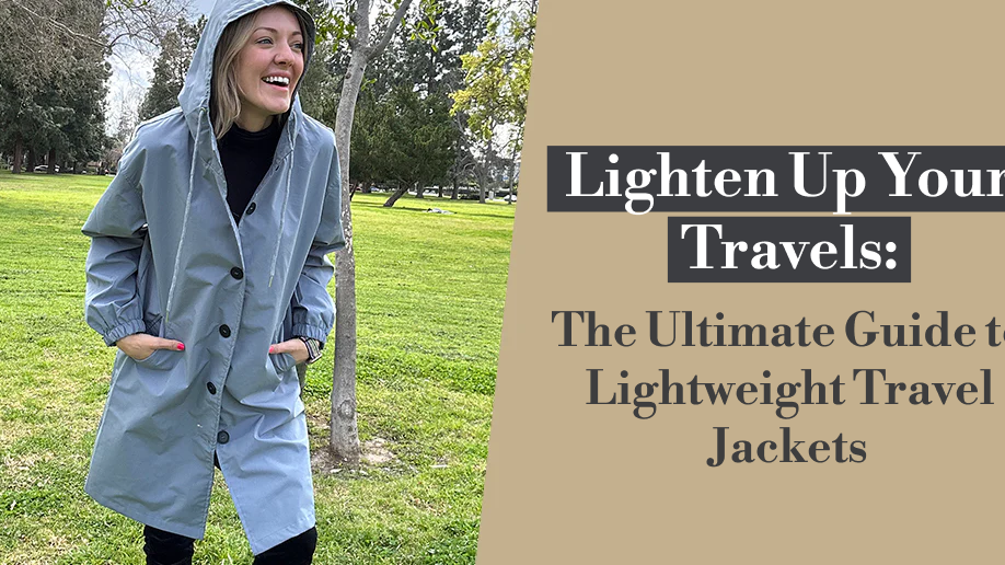 Lighten Up Your Travels: The Ultimate Guide to Lightweight Travel Jackets